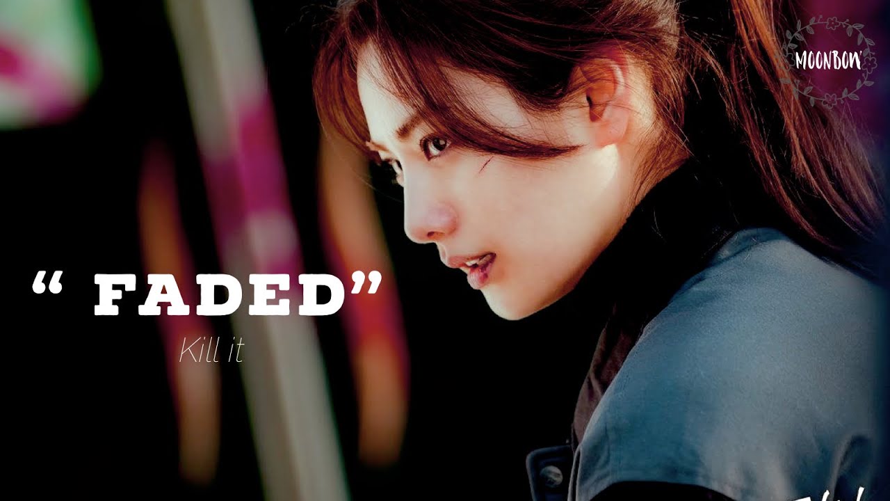 ❀  Faded || Kill it