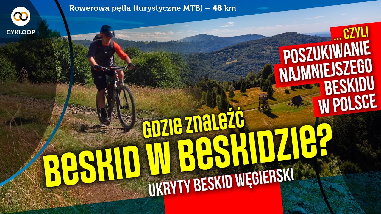 Beskid w Beskidzie, czyli gdzie znaleźć najmniejszy Beskid w Polsce (turystyczne MTB) &ndash; 48 km
