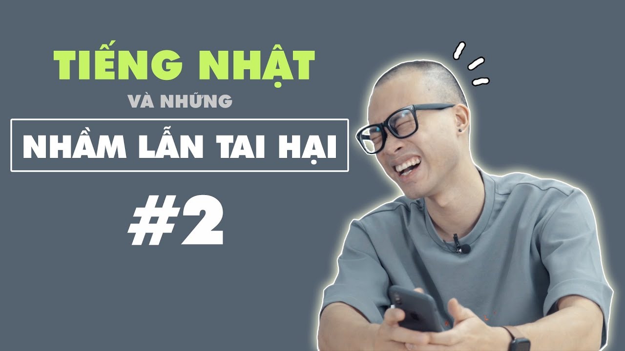NHỮNG PHA NHẦM TIẾNG NHẬT BÁ ĐẠO #2 || Lỗi tiếng Nhật cơ bản || nghĩa samurai chan