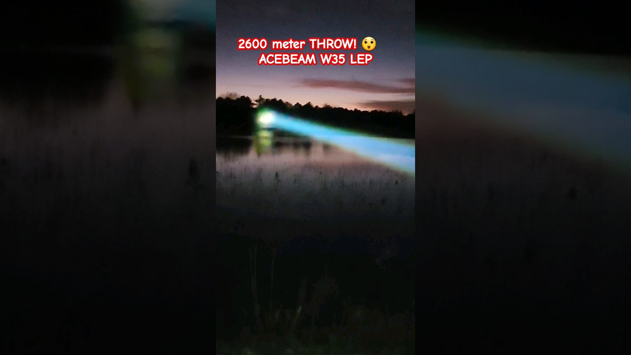 Worlds BRIGHTEST flashlight Imalent SR32 & EXTREMELY FAR THROWING Acebeam W35 LEP LC DEL ZOOM! LOOK!