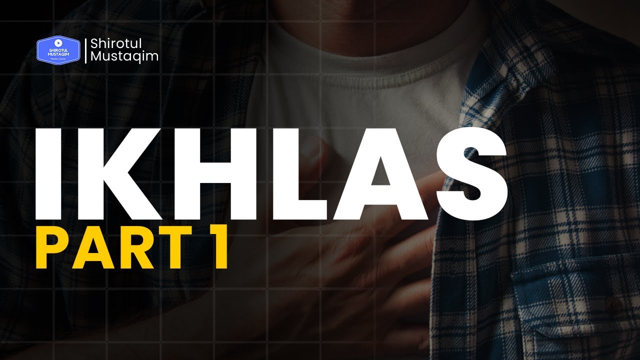 Ikhlas Part 1