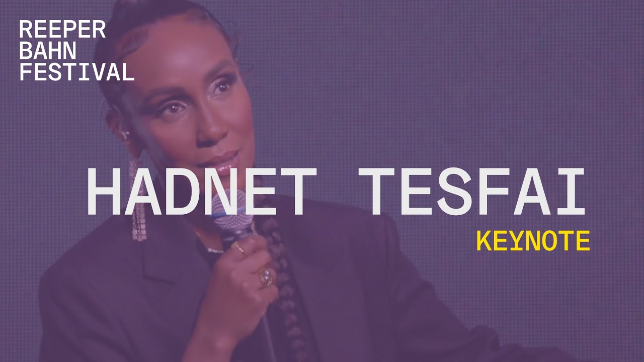 Hadnet Tesfai | Keynote @Reeperbahn Festival Opening 2021