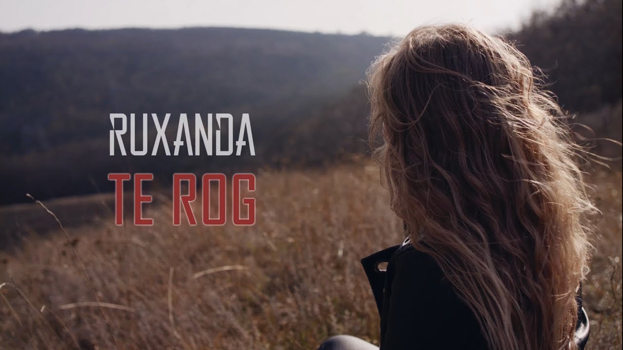 RUXANDA - TE ROG | Official video