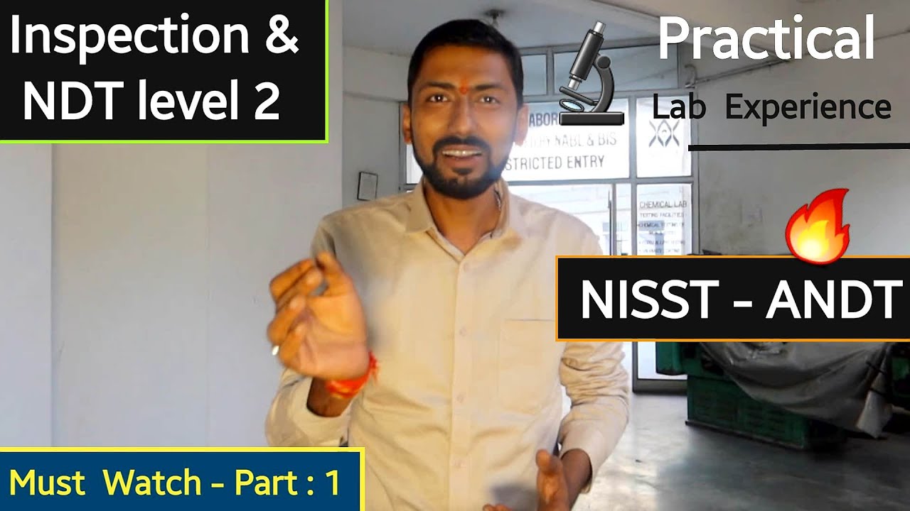Inspection & NDT level 2 🔥 Practical LAB Experience | NISST - ANDT Exam 2024 | Mechanical Guru
