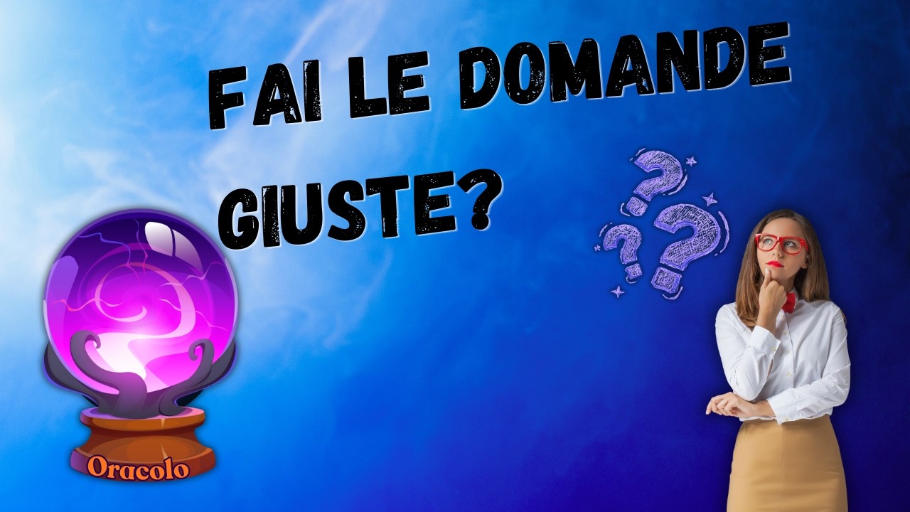 Domande all'Oracolo: Come porre quelle migliori