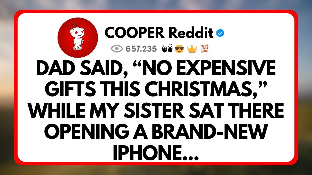Dad said, &ldquo;No Expensive Gifts this Christmas,&rdquo; While my Sister sat There Opening a Brand-new...