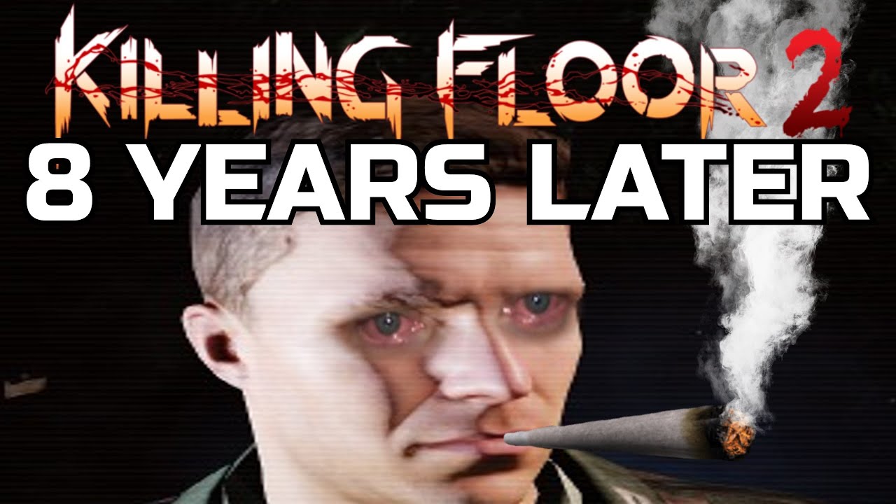 Killing Floor 2 | 8 Years Later.