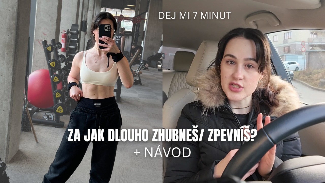 🤸 Za jak dlouho zhubneš/ zpevníš postavu? + NÁVODY