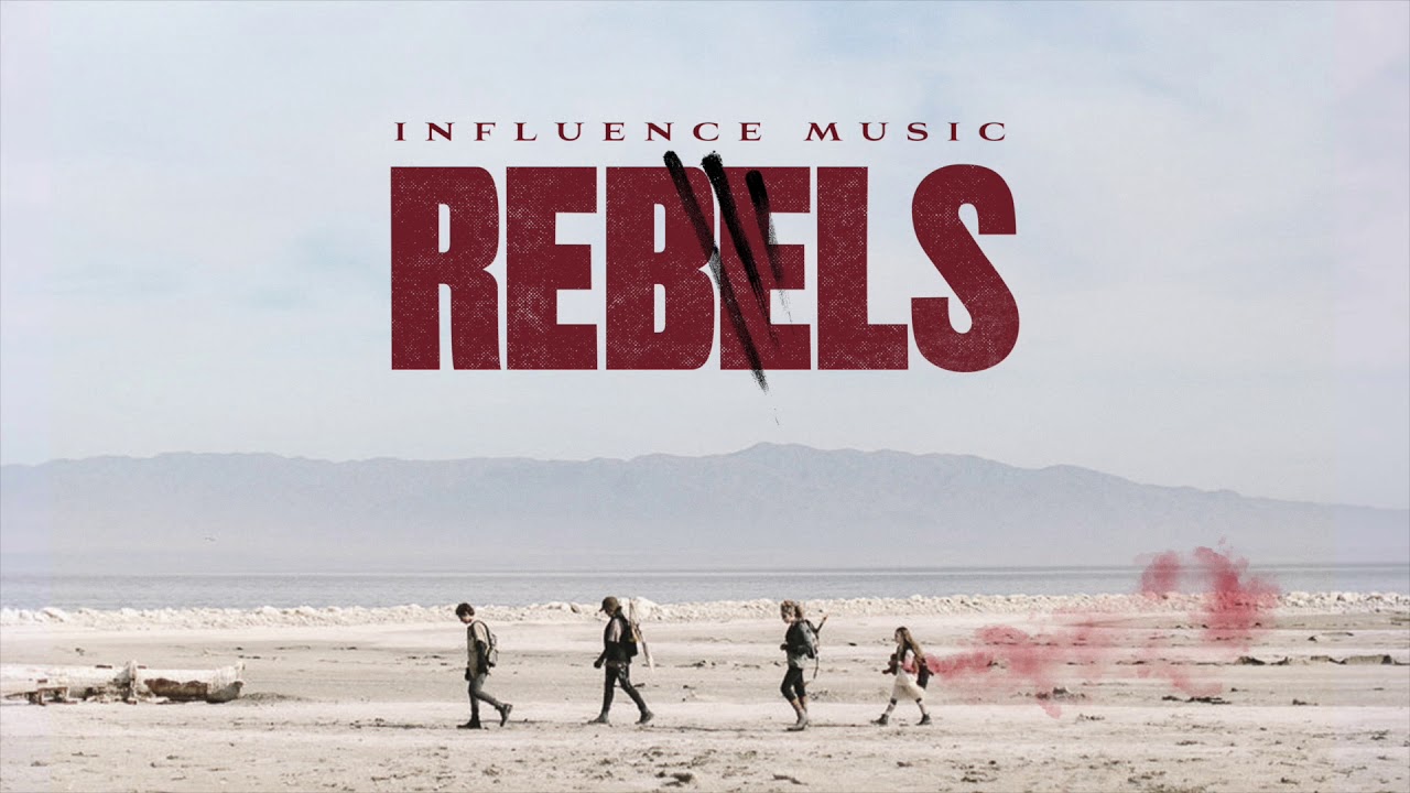 REBELS (audio) | Influence Music & Michael Ketterer