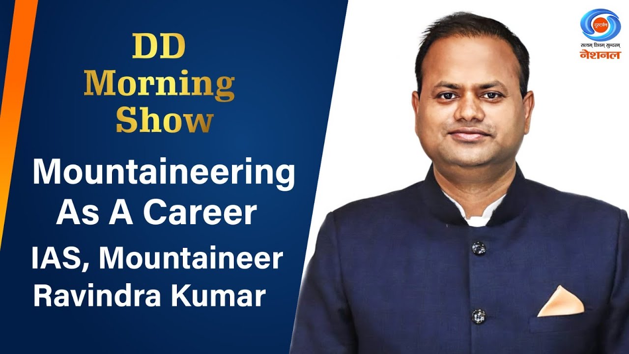 DD Morning Show | Mountaineering As A Career | IAS, Mountaineer Ravindra Kumar | 4th November 2024