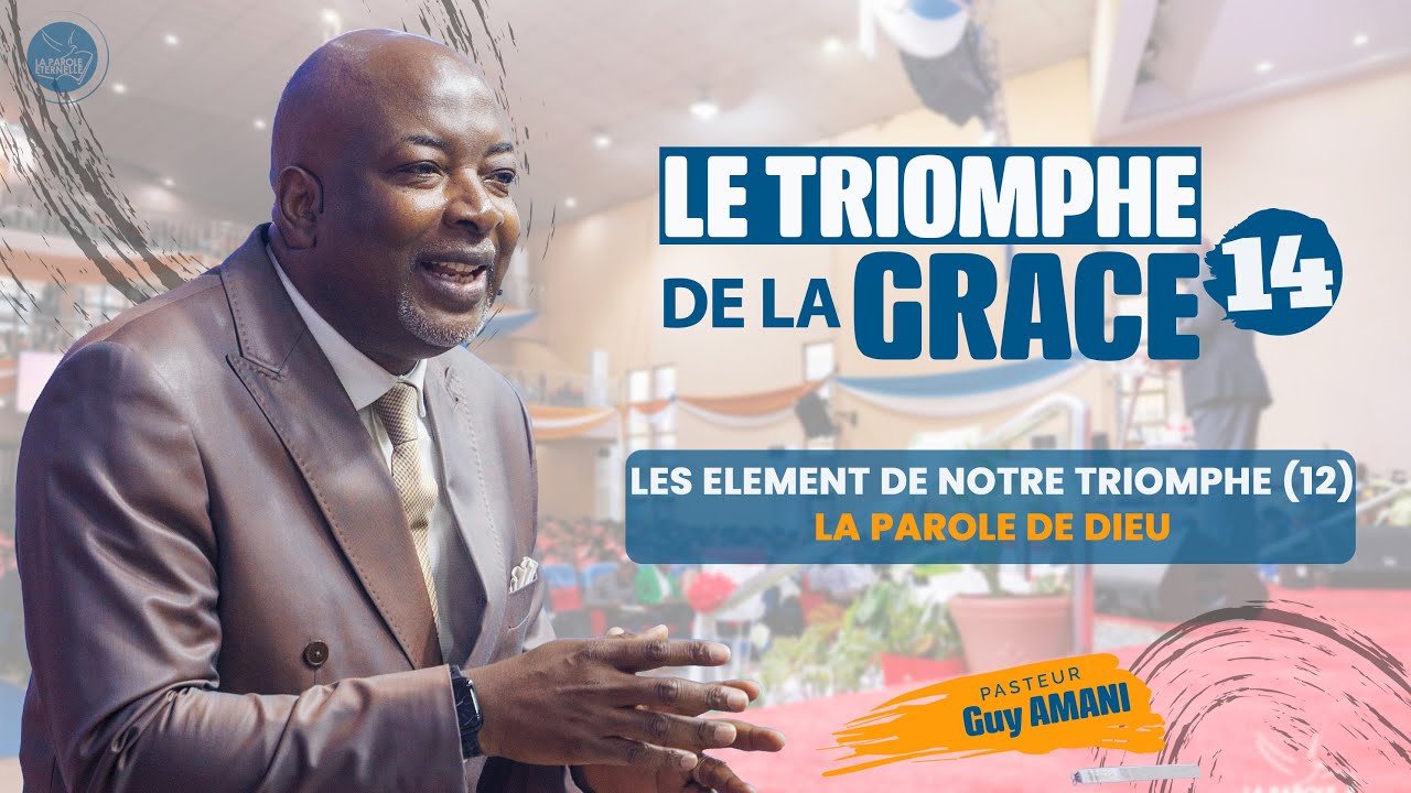Les éléments de notre triomphe (12) : LaParole de Dieu par le Pasteur Guy AMANI