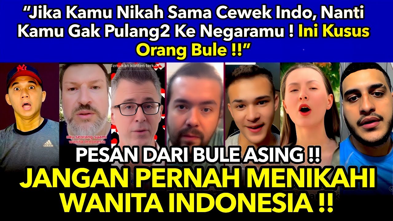 BULE : “Jangan Pernah Untuk Menikahi Wanita Indonesia, Nanti Kalian Akan Menyesal !!”