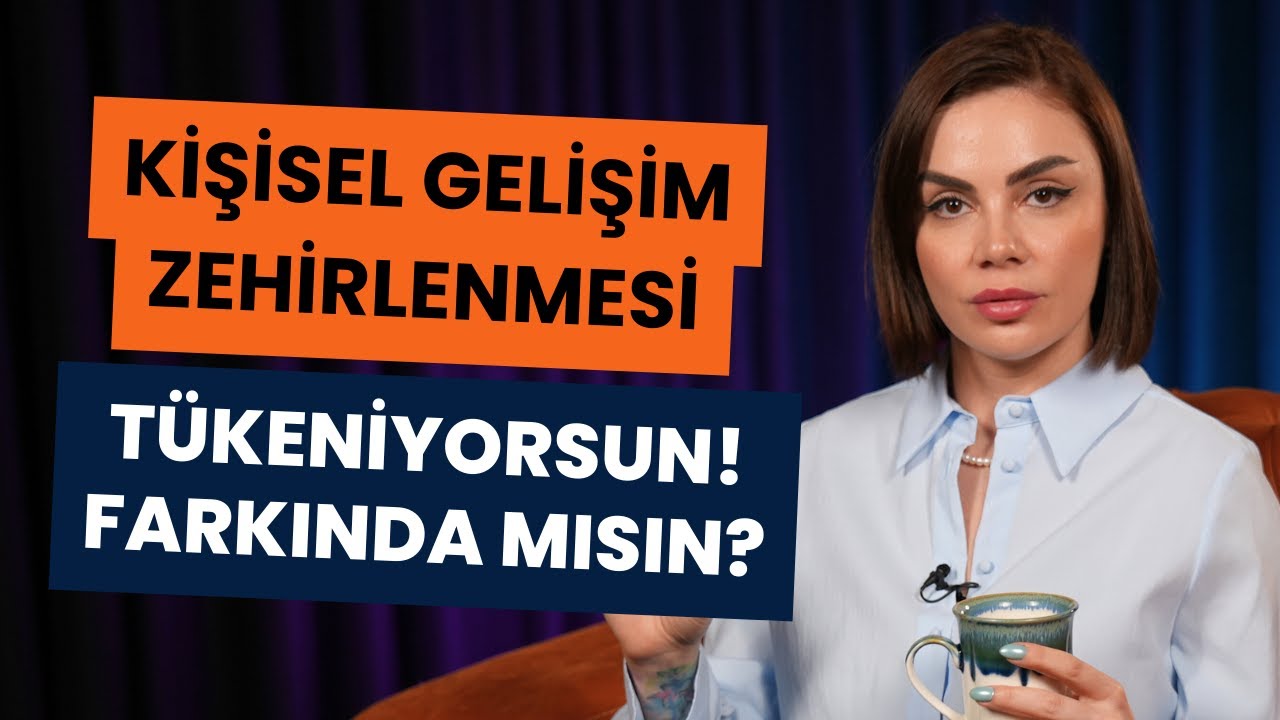 Kişisel Gelişim Seni Tüketiyor! I Kişisel Gelişim Zehirlenmesi - @Psk.CerenKurtay