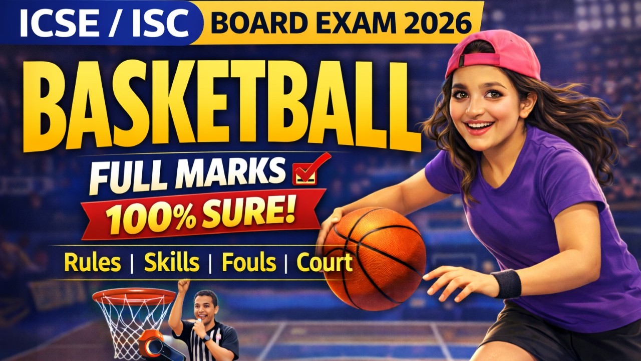Basketball Theory Explained | ICSE 10th & ISC 12th Physical Education | Rules, Skills, Court & Fouls
