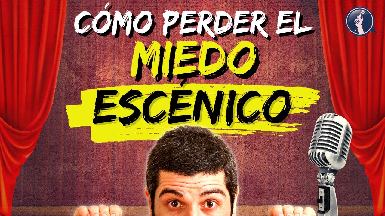 Cómo Superar el Pánico Escénico para Hablar en Público SIN MIEDO y SIN NERVIOS (Tecnicas y Claves)