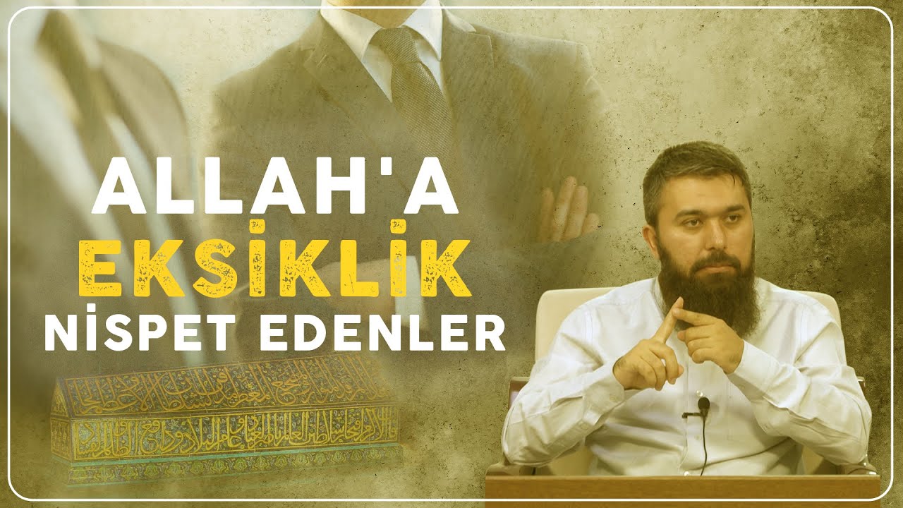 Allah'a Eksiklik Nispet Edenler - El-Kuddûs | El-Esmau’l Husna 12 | Enes Yelgün