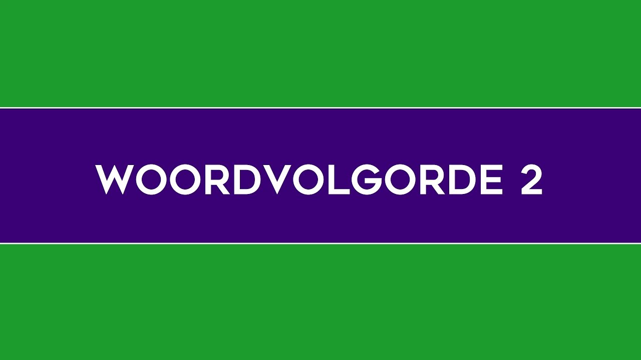 Woordvolgorde 2