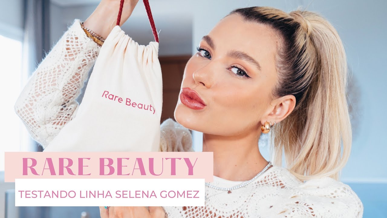 Testando linha da Selena Gomez Rare Beauty | Mamá Castilho