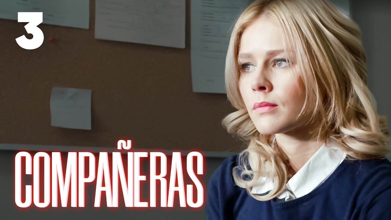Compañeras | Capítulo 3 | Película romántica en Español Latino