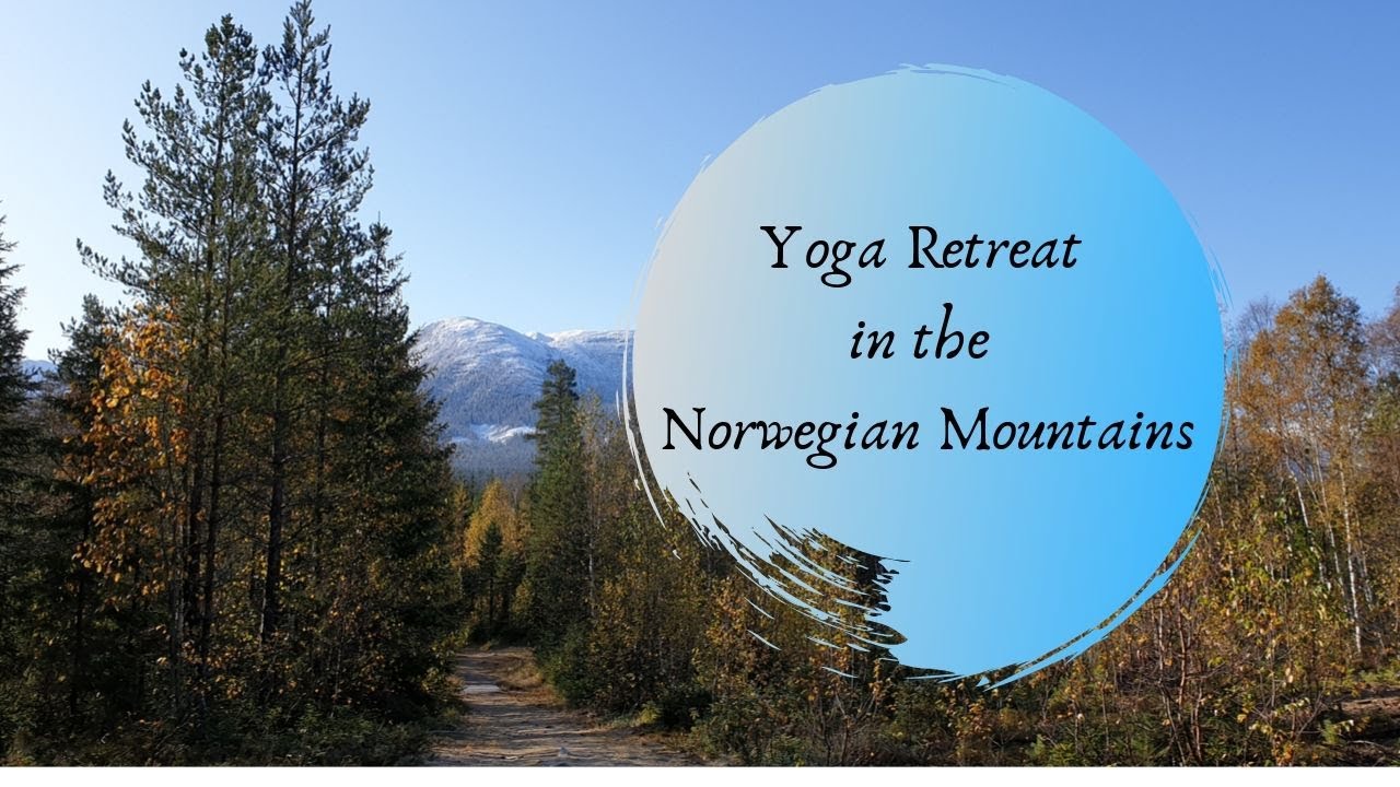 Yoga Retreat in the Norwegian Mountains [CC]