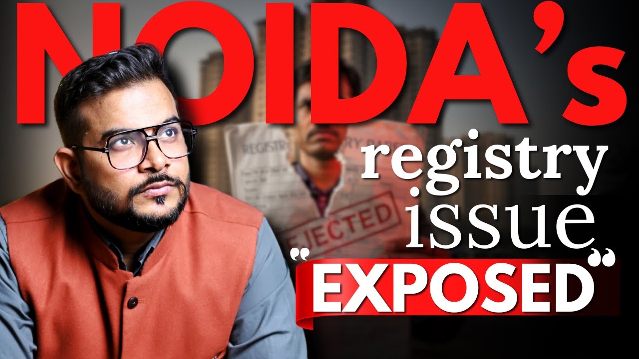 Noida's Real Estate Issue Explained || Registry Crisis in Noida @realestatea2z