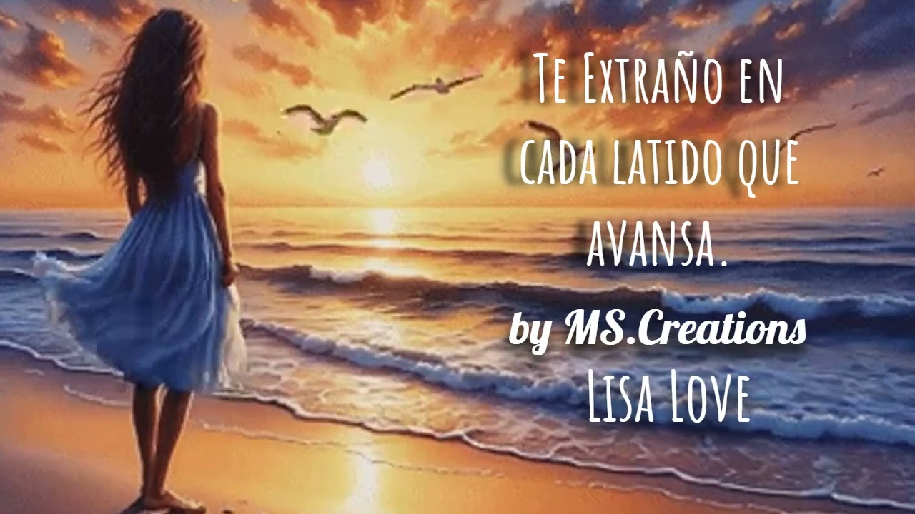 Te Extraño en Cada Latido que Avanza | MS Creation & LisaLove (Luto 2026)