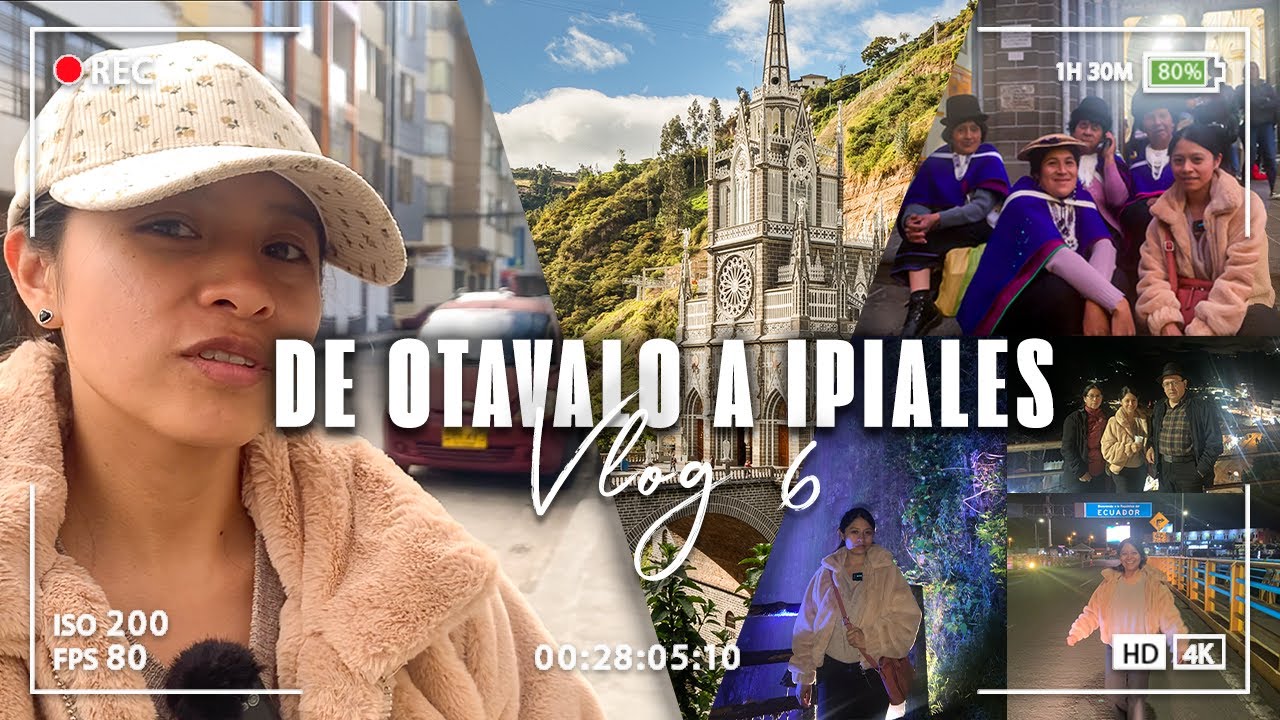 De Otavalo (Ecuador) a Ipiales (Colombia) 🇪🇨🇨🇴 + Santuario de las Lajas | #vlog 6