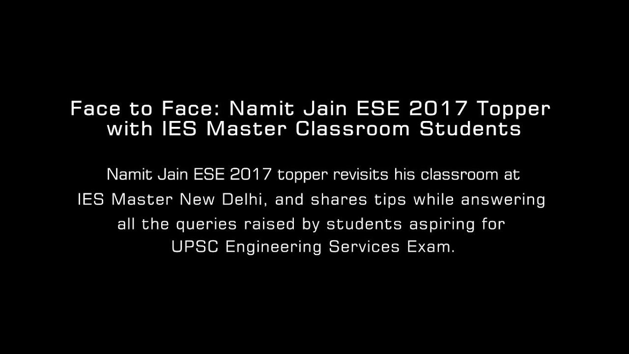 Face to Face with Namit Jain AIR-1 (CE) ESE 2017, IES Master Regular Classroom Program Student