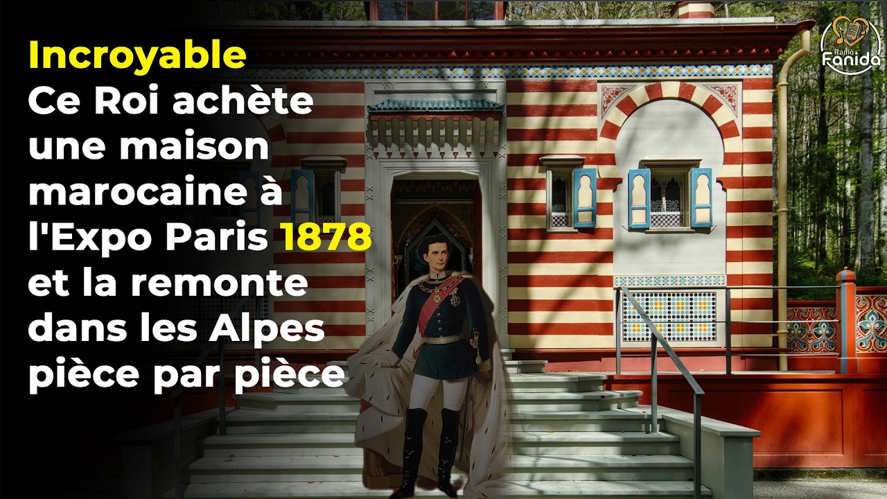 Ce Roi achète une maison marocaine à l'Expo Paris 1878 et la remonte dans les Alpes pièce par pièce.