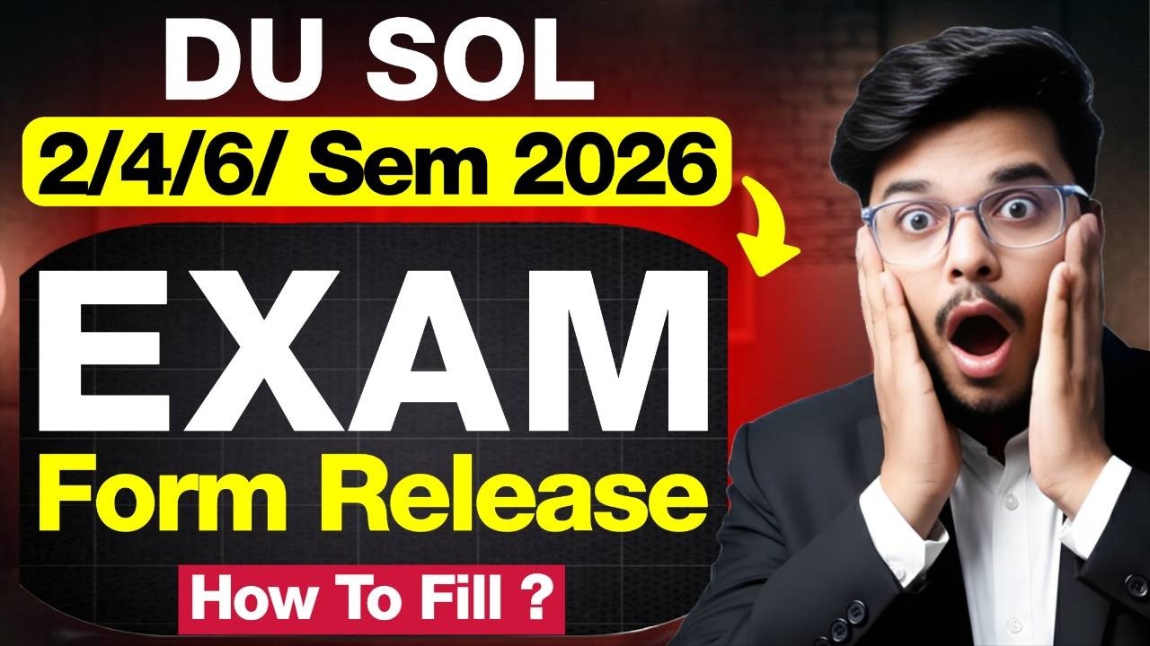 🚨Big Update! DU SOL 2nd/4th/6th Semester 2026: Exam Form Released Officially! | How To Fill?