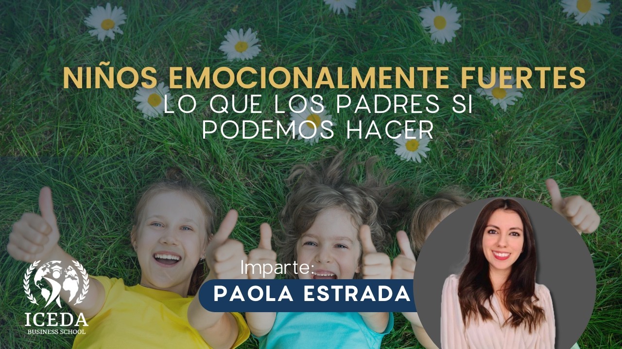 Conferencia: Niños emocionalmente fuertes, lo que los padres sí podemos hacer.