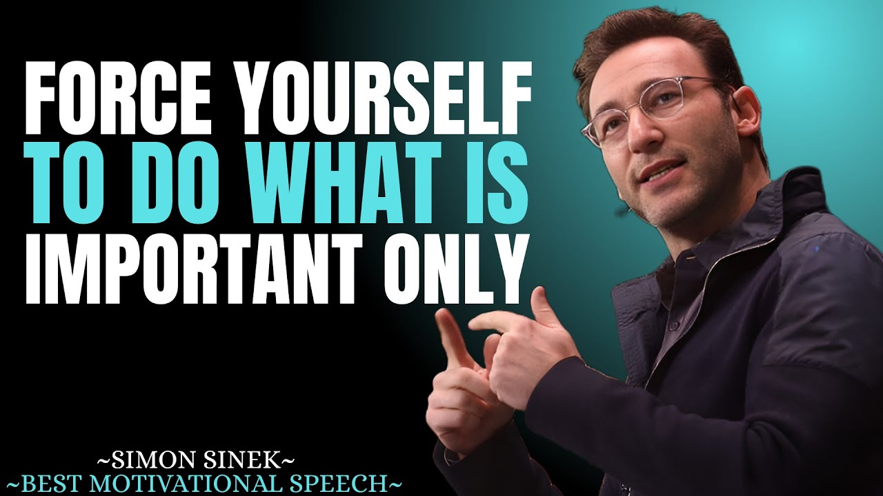 Force Yourself to Do What Is Important Only || Best Motivational Speech By Simon Sinek ||