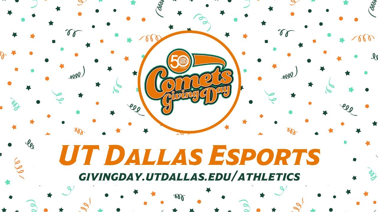 Join Us For Comets Giving Day #COMETogetherUTD - UT Dallas Esports