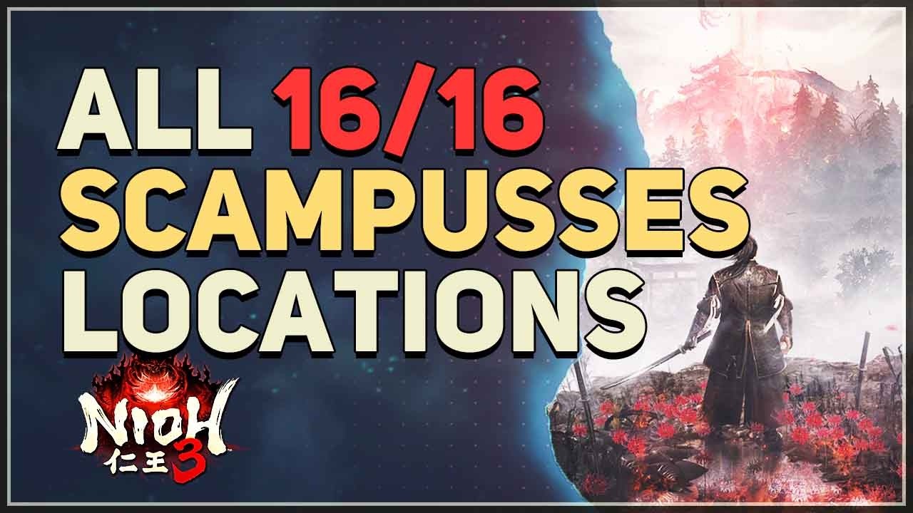 All 16 Scampusses Locations Nioh 3