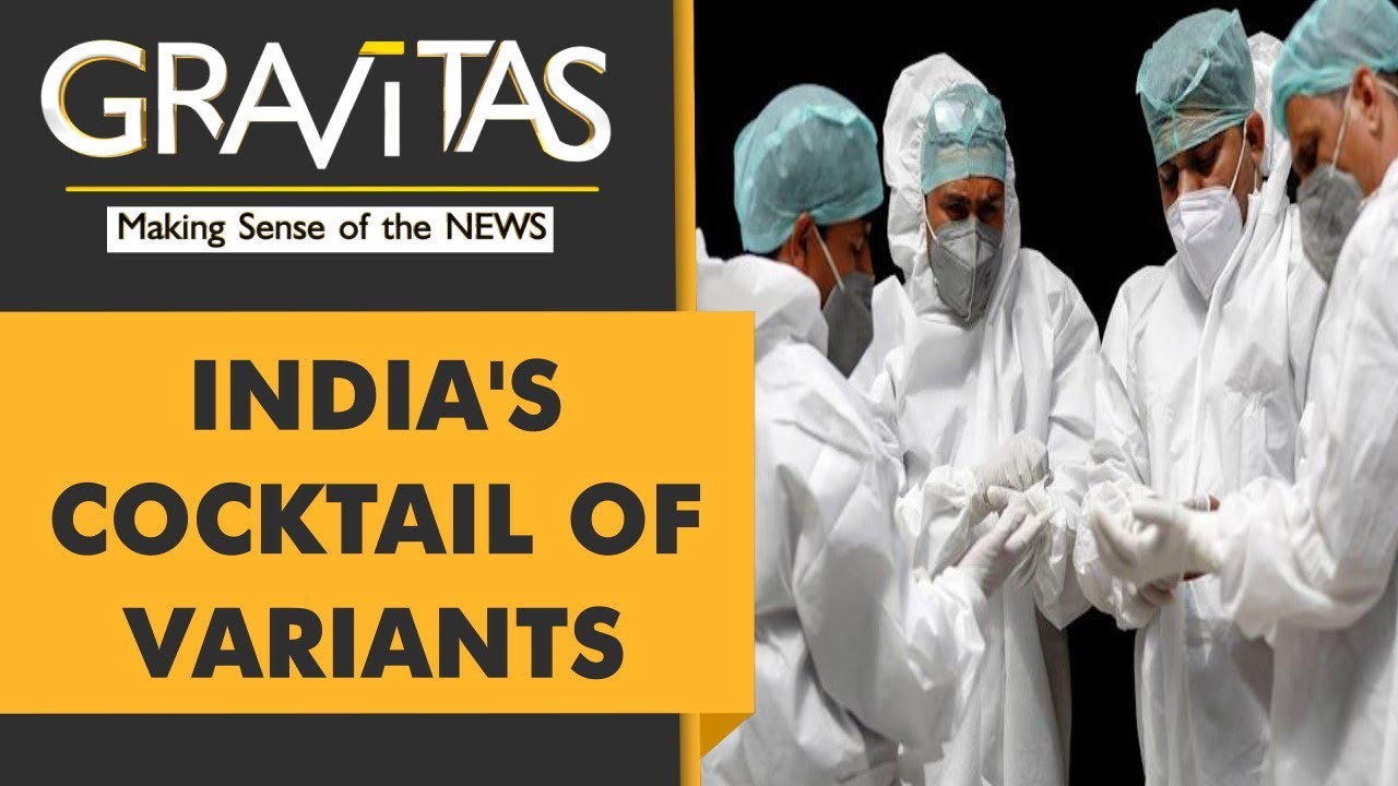Gravitas | India's deadly second wave: Mutants are exacerbating the pandemic crisis