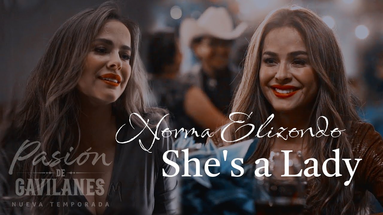 Norma Elizondo | She's a Lady - Pasion de Gavilanes 2