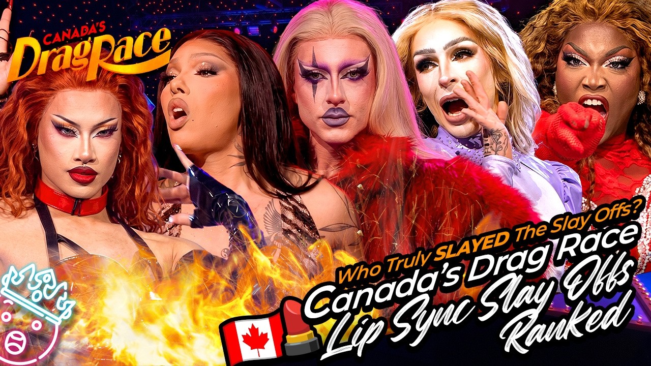 Who Truly SLAYED The Slay Offs Canada&rsquo;s Drag Race Lip Syncs Ranked | RANKING