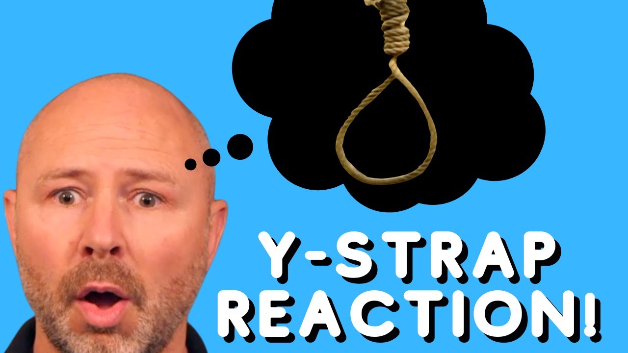 Y-Strap Reaction Video! Benefits v Risks and why we should DO NO HARM