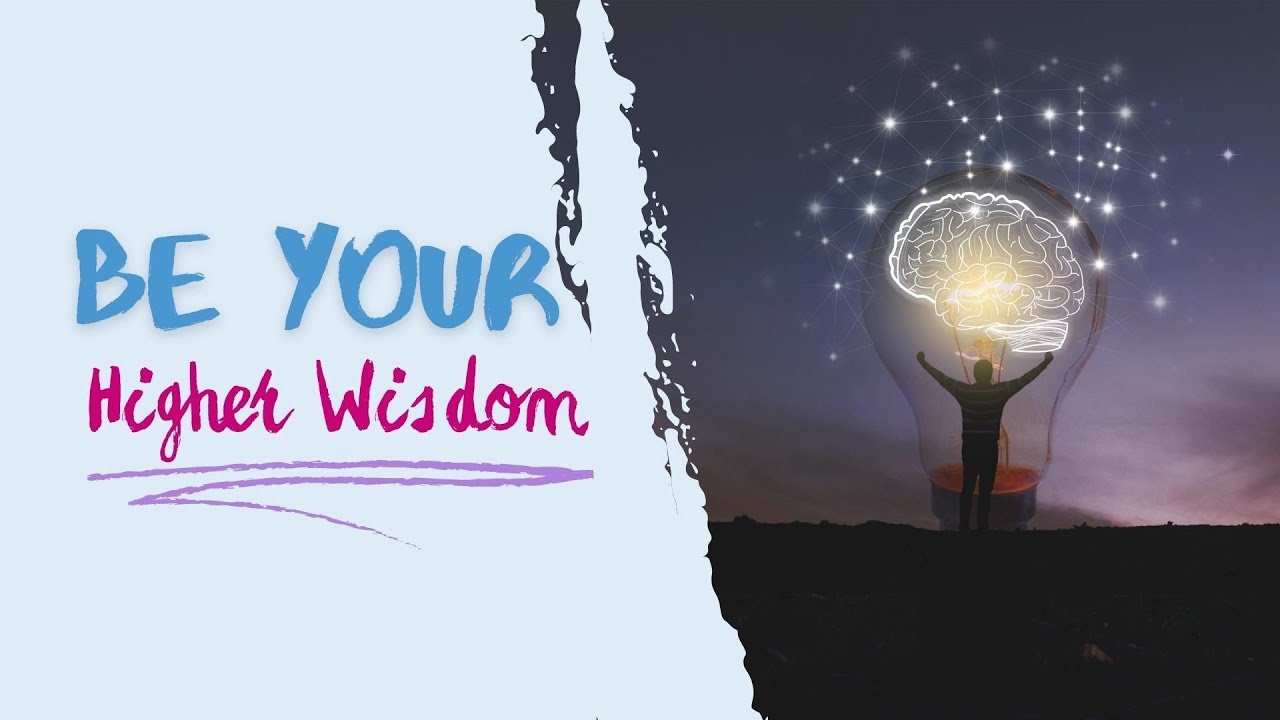Connecting to your Higher Wisdom