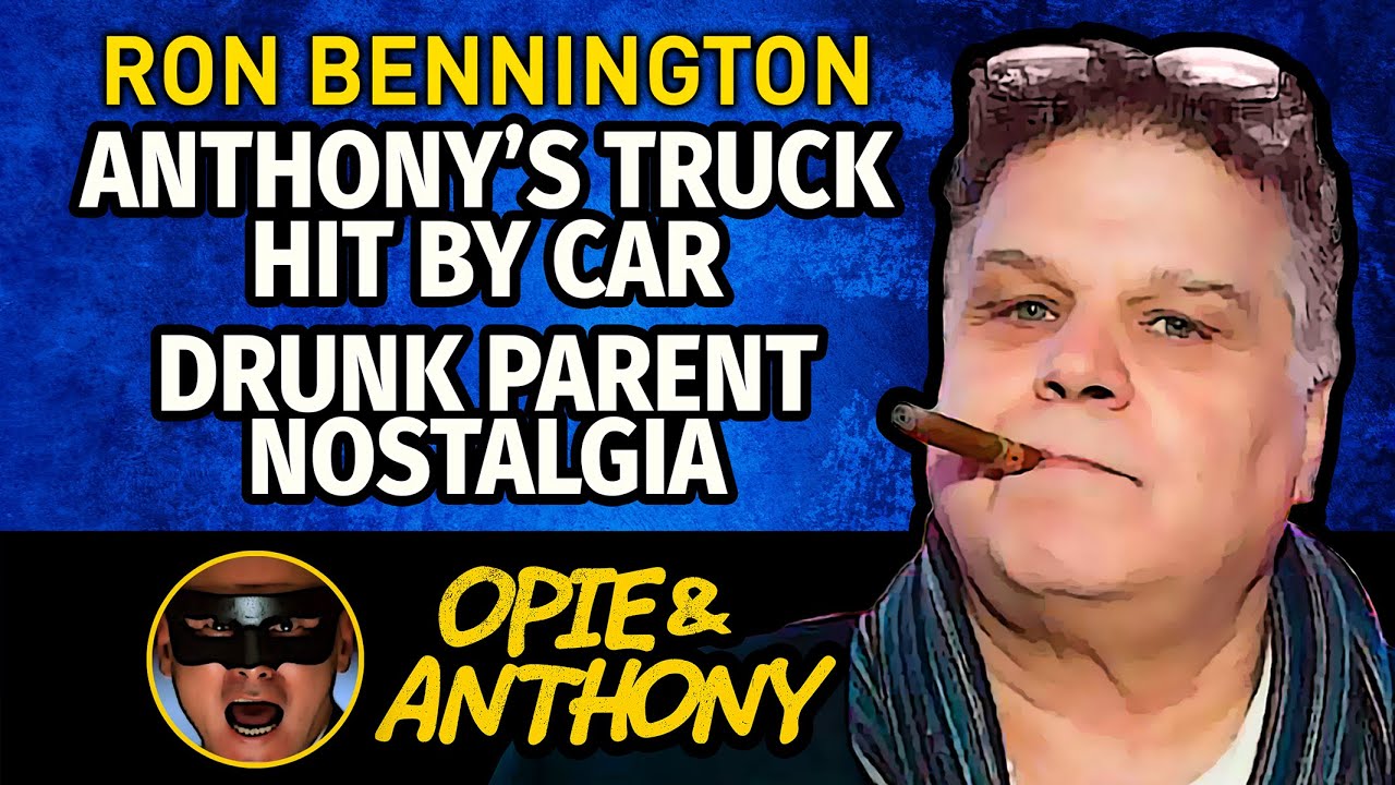 Opie & Anthony - Ron Bennington - Anthony's Escalade hit by a Cab, Drunk Parent Nostalgia - Nov 2013