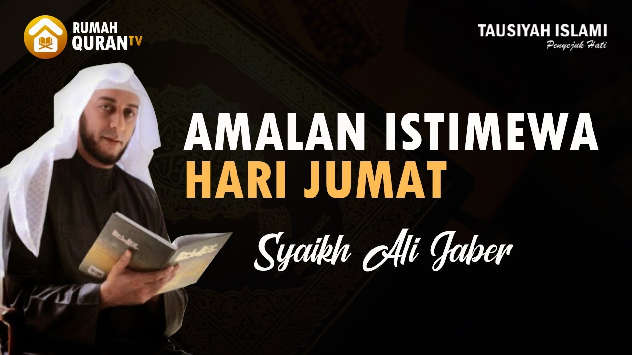 Amalan Istimewa Hari Jumat - Syekh Ali Jaber - Tausiyah Islami