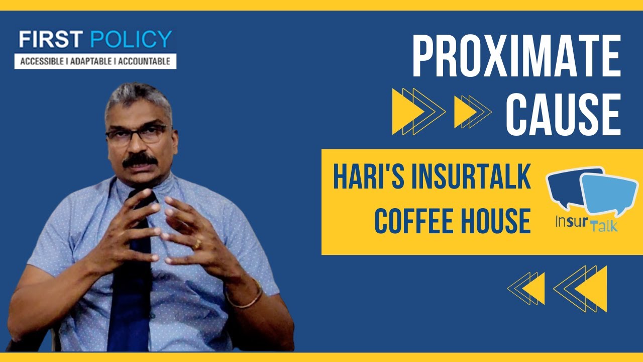 ProximateCause || First Policy Insurance Brokers || InsurTalk || Hari Radhakrishnan