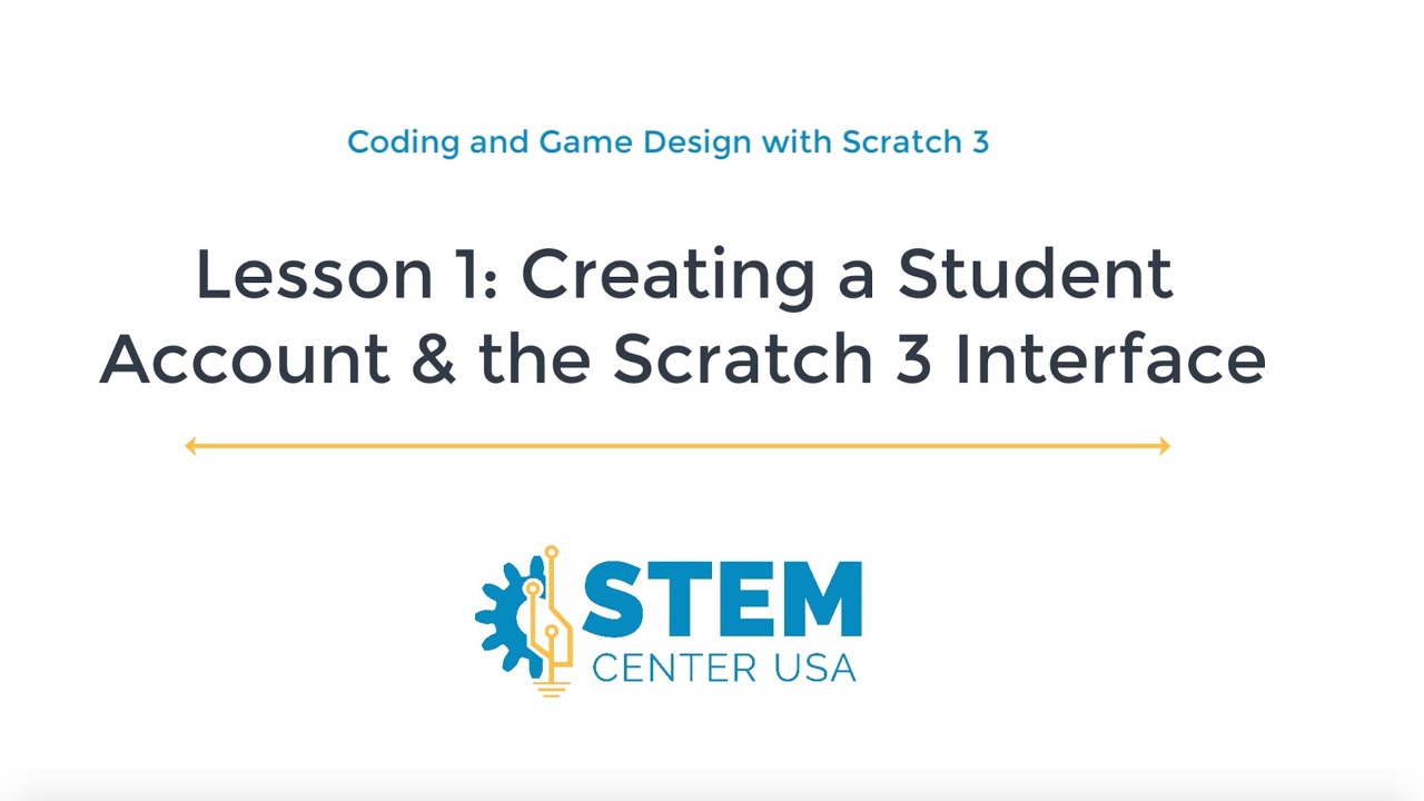 Lesson 1: Creating a Student Account and Scratch Interface