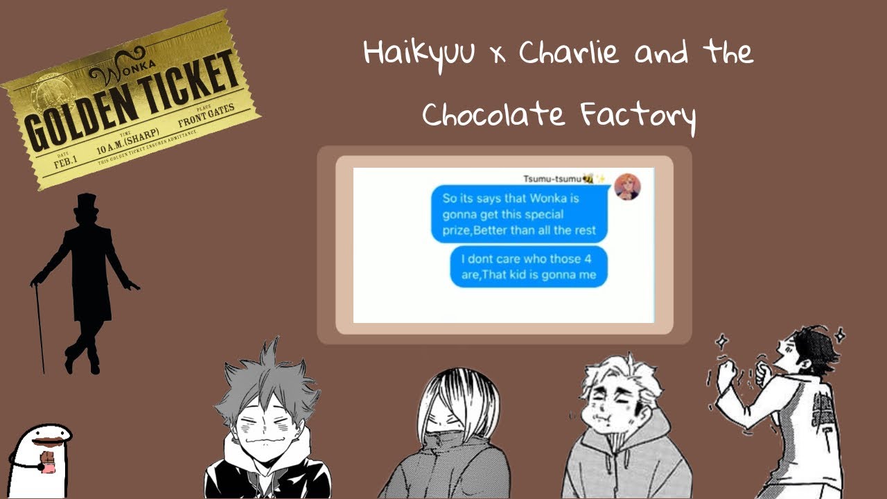 Haikyuu|Charlie and the Chocolate factory (1/?) |Haikyuu text skit