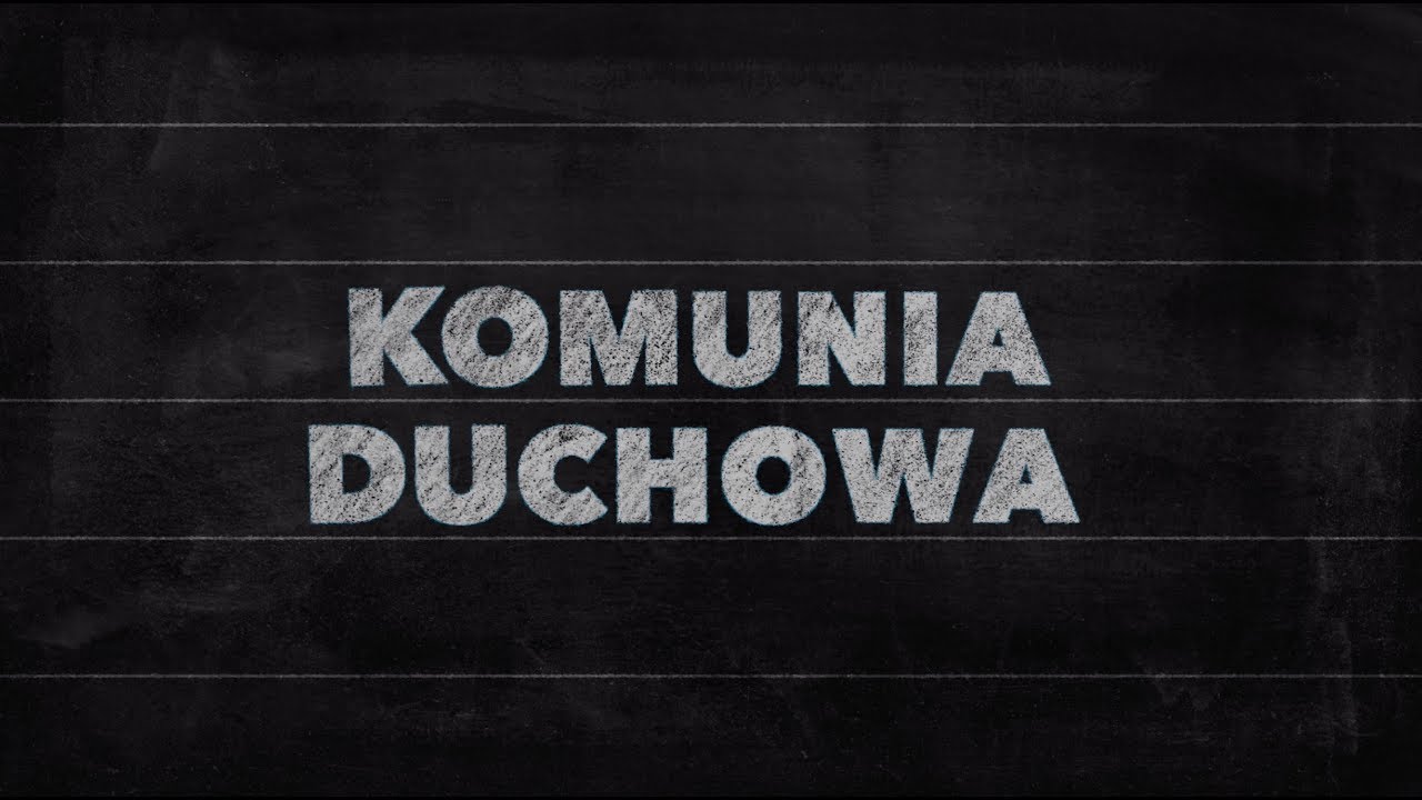 Elementarz [49] Eucharystia (26) Co to jest Komunia duchowa?