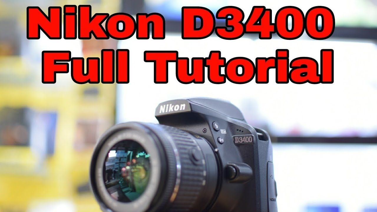 NIKON D3400 FULL TUTORIAL IN HINDI (2018)