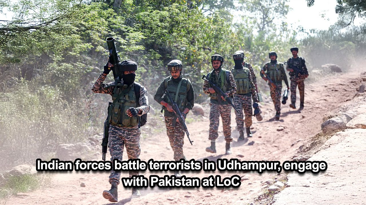 Indian forces battle terrorists in Udhampur, engage with Pakistan at LoC