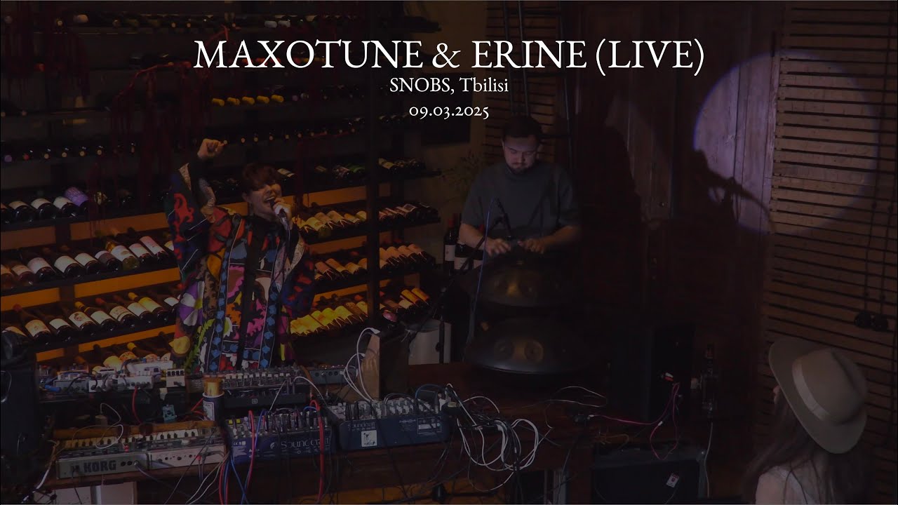 MAXOTUNE & ERINE (LIVE) // bar SNOBS, Tbilisi - 09.03.2025