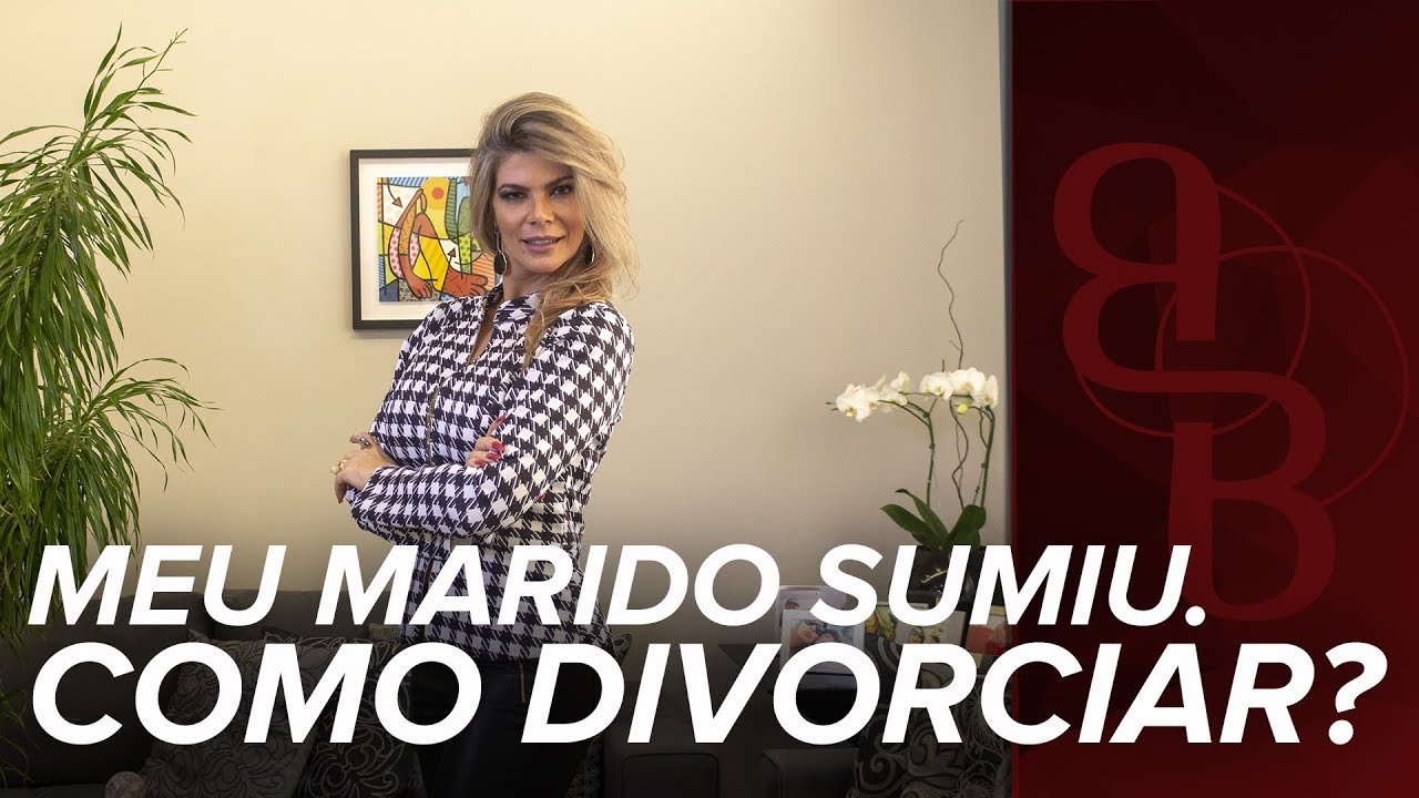 Bruna Braga | Meu marido sumiu. Como divorciar?