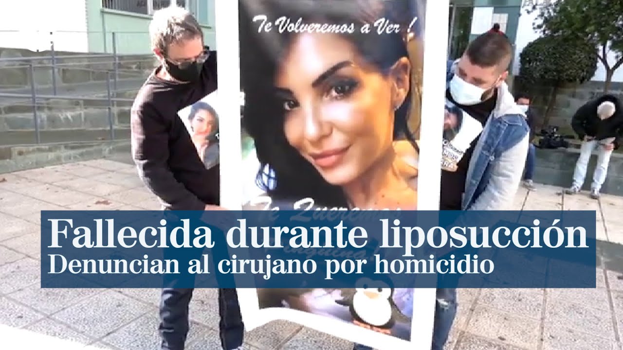 La familia de la joven fallecida durante una liposucción denuncia al cirujano por homicidio